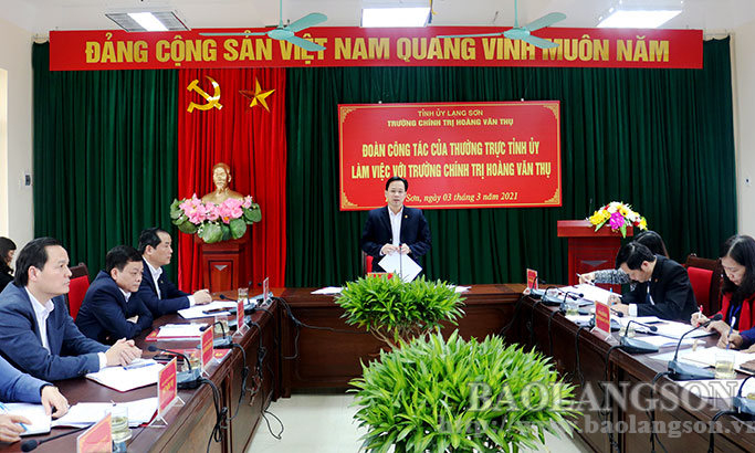 Thường trực Tỉnh ủy làm việc với Trường Chính trị Hoàng Văn Thụ