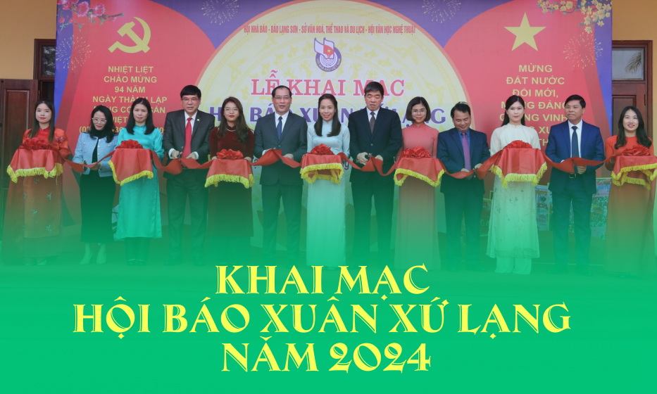 Khai mạc Hội báo Xuân Xứ Lạng năm 2024