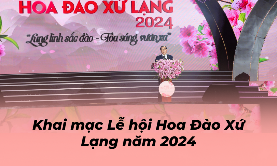 Khai mạc Lễ hội Hoa Đào Xứ Lạng năm 2024