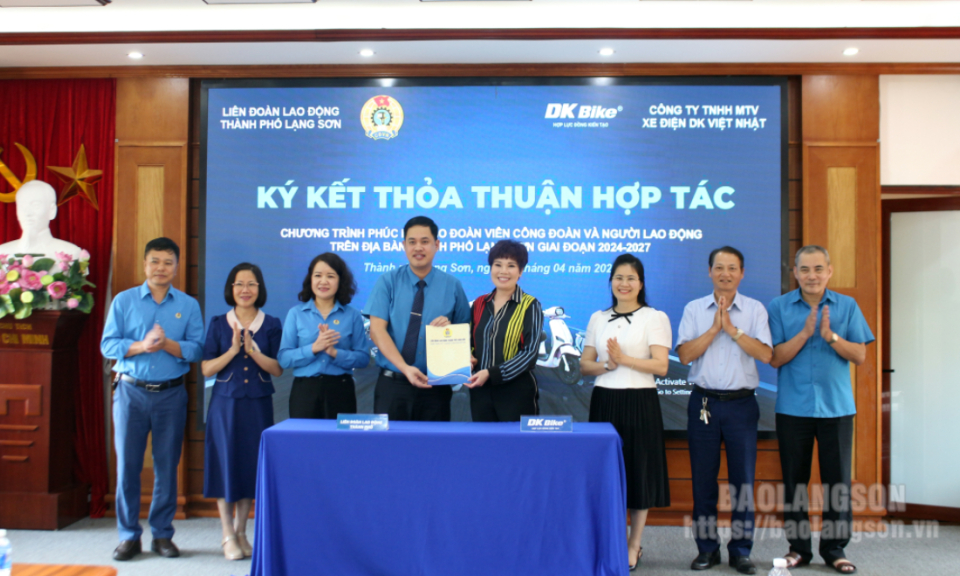 Liên đoàn lao động thành phố Lạng Sơn và Công ty TNHH MTV Xe điện DK Việt Nhật ký kết thỏa thuận hợp tác