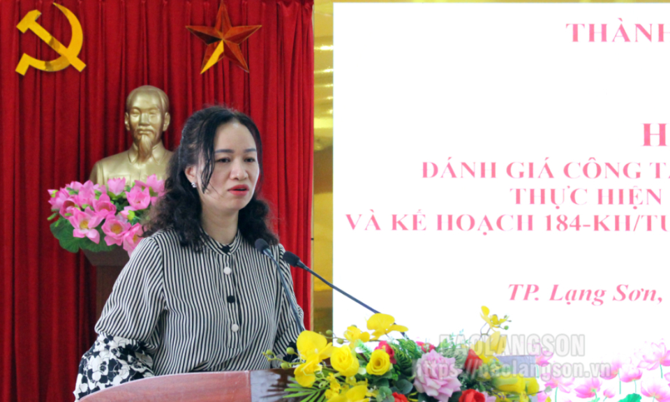 Thành ủy Lạng Sơn: Đánh giá công tác quán triệt, triển khai thực hiện Kết luận số 1147 và Kế hoạch 184