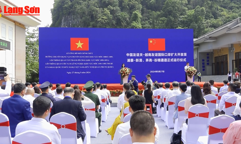 Công bố mở chính thức các lối thông quan, đường chuyên dụng thuộc cặp cửa khẩu Quốc tế Hữu Nghị - Hữu