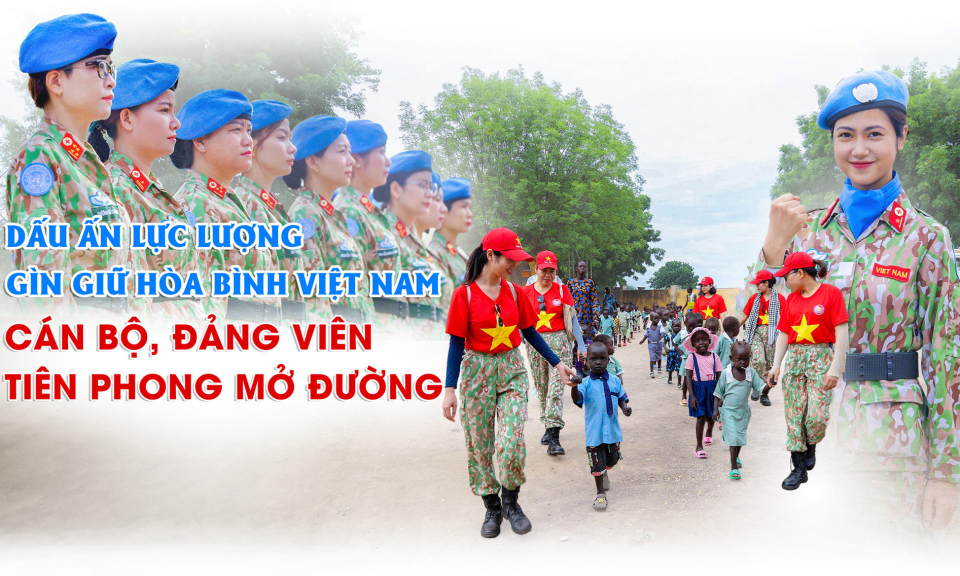 Dấu ấn lực lượng gìn giữ hòa bình Việt Nam - Cán bộ, đảng viên tiên phong mở đường - Bài 3: Phát triển