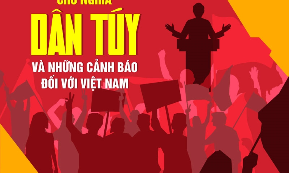 Chủ nghĩa dân túy và những cảnh báo đối với Việt Nam - Bài 1: Nhận diện về chủ nghĩa dân túy