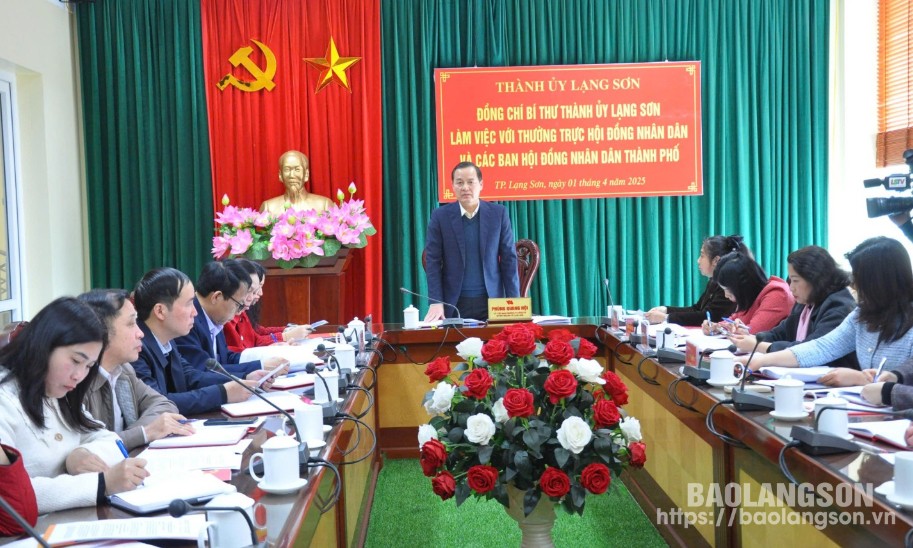 Bí thư Thành ủy Lạng Sơn làm việc với Thường trực HĐND và các ban HĐND thành phố