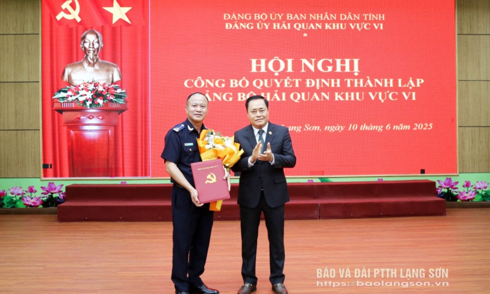 Công bố Quyết định thành lập Đảng bộ Hải quan khu vực VI trực thuộc Đảng ủy UBND tỉnh Lạng Sơn