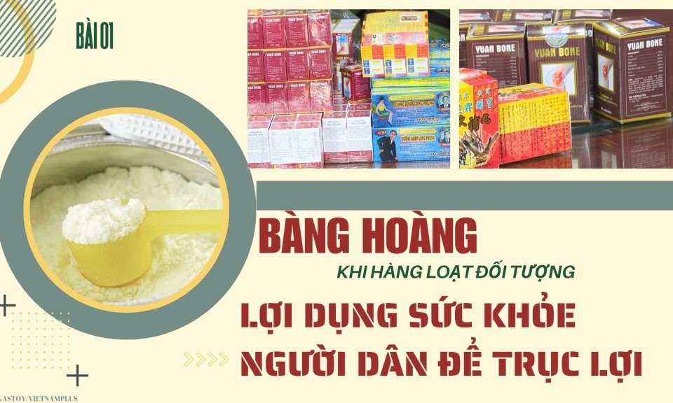 Bài 1: Bàng hoàng khi hàng loạt đối tượng lợi dụng sức khỏe người dân để trục lợi