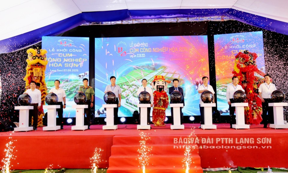 Khởi công dự án Cụm Công nghiệp Hòa Sơn I: Thúc đẩy phát triển kinh tế - xã hội vùng phía Nam của tỉnh Lạng Sơn