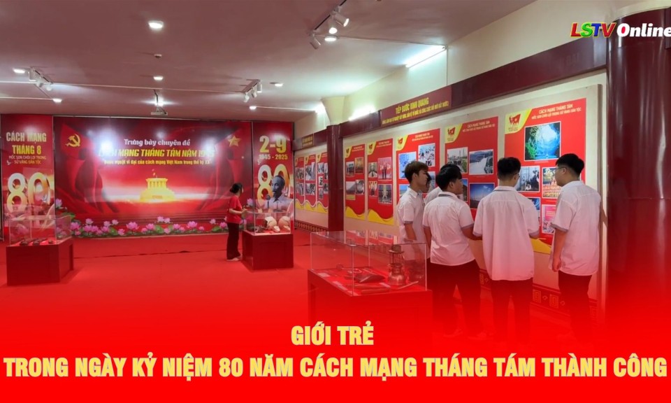 [Livestream] Giới trẻ trong Ngày kỷ niệm 80 năm Cách mạng Tháng Tám thành công