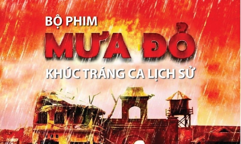 Bộ phim “Mưa đỏ” - bản hùng ca bi tráng về tình đồng đội